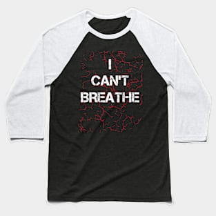 I can't Breathe Baseball T-Shirt